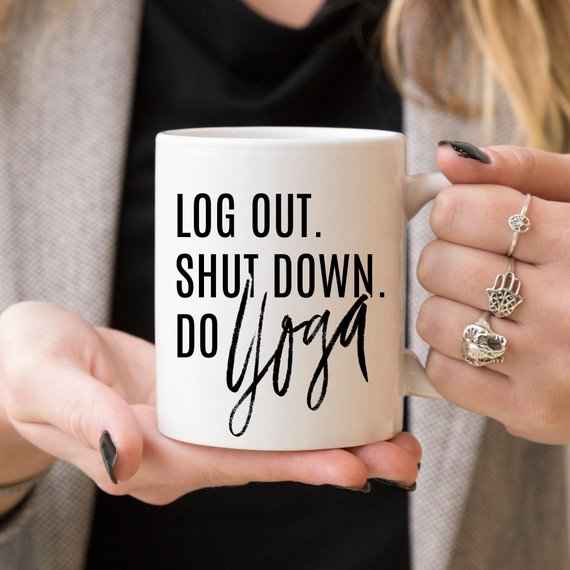 "Log Out, Shut Down, Do Yoga" Coffee Mug - Funny Yoga Gift for Yogis